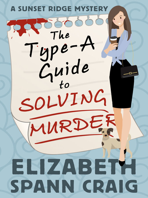 Title details for The Type-A Guide to Solving Murder by Elizabeth Spann Craig - Available